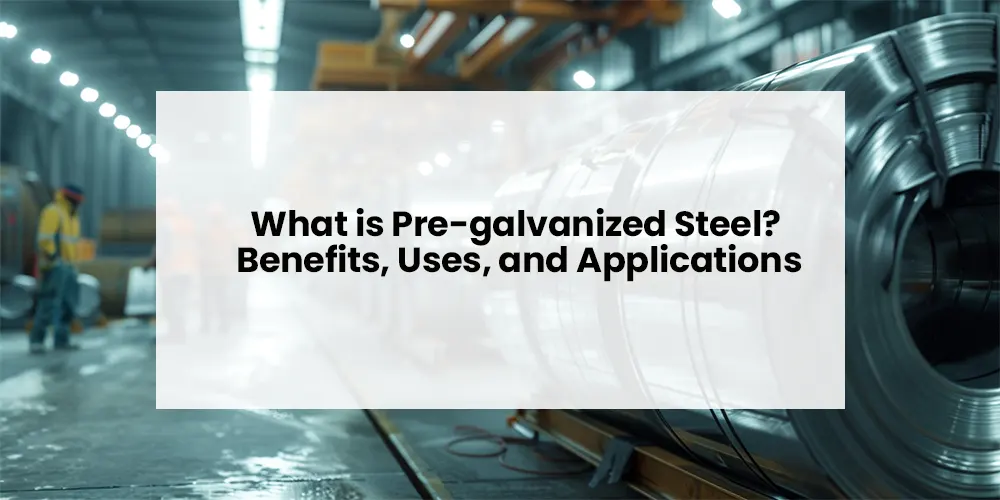 What is Pre-galvanized Steel