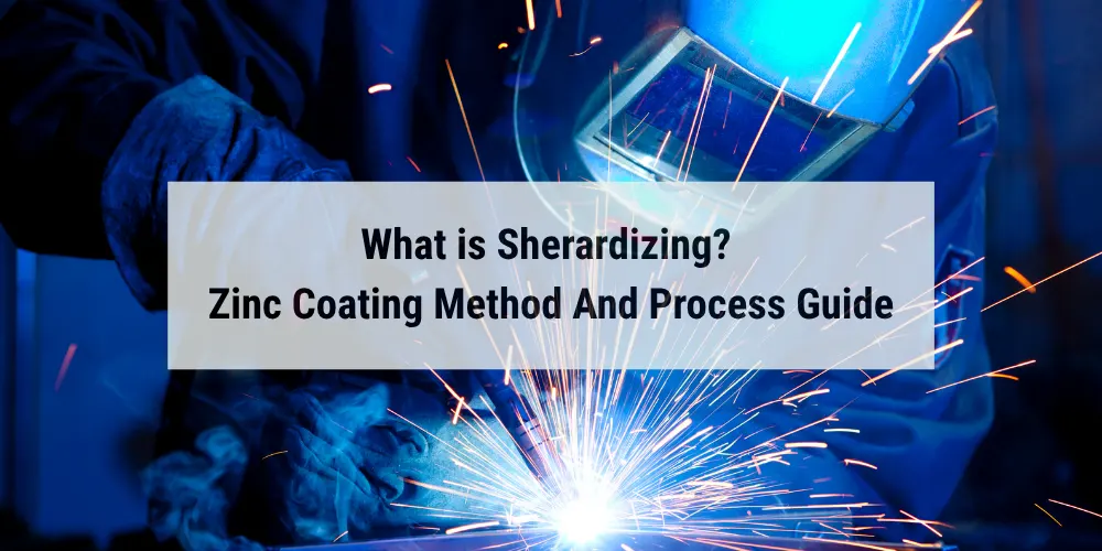 What is Sherardizing? Zinc Coating Method And Process Guide